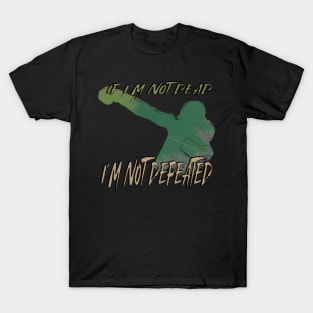 If I'm not dead, I'm not defeated T-Shirt